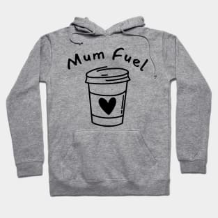Mum Fuel. Funny Mum Life and Coffee Lover Quote. Hoodie